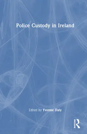 Daly |  Police Custody in Ireland | Buch |  Sack Fachmedien