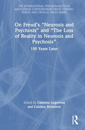 Bronstein / Legorreta |  On Freud's "Neurosis and Psychosis" and "The Loss of Reality in Neurosis and Psychosis" | Buch |  Sack Fachmedien
