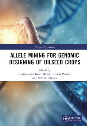 Kole / Kumar Pandey / Puppala |  Allele Mining for Genomic Designing of Oilseed Crops | Buch |  Sack Fachmedien