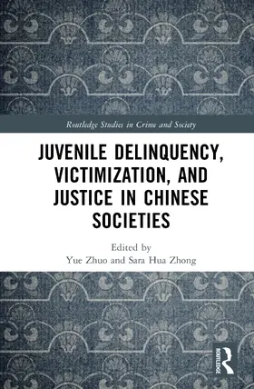 Zhong / Zhuo |  Juvenile Delinquency, Victimization, and Justice in Chinese Societies | Buch |  Sack Fachmedien