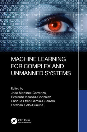 Martinez-Carranza / Tlelo-Cuautle / Inzunza-Gonzalez |  Machine Learning for Complex and Unmanned Systems | Buch |  Sack Fachmedien
