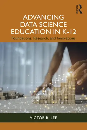 R. Lee |  Advancing Data Science Education in K-12 | Buch |  Sack Fachmedien