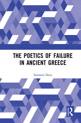 Dova |  The Poetics of Failure in Ancient Greece | Buch |  Sack Fachmedien