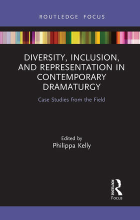 Kelly |  Diversity, Inclusion, and Representation in Contemporary Dramaturgy | Buch |  Sack Fachmedien