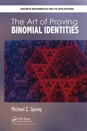 Spivey |  The Art of Proving Binomial Identities | Buch |  Sack Fachmedien