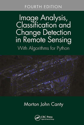 Canty |  Image Analysis, Classification and Change Detection in Remote Sensing | Buch |  Sack Fachmedien