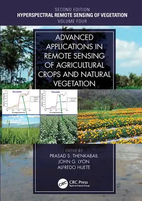 Huete / Thenkabail / Lyon |  Advanced Applications in Remote Sensing of Agricultural Crops and Natural Vegetation | Buch |  Sack Fachmedien