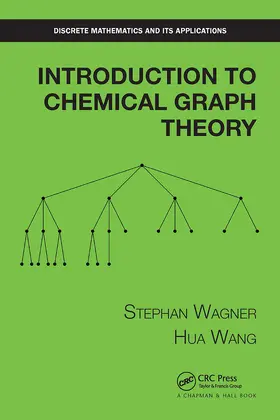 Wagner / Wang |  Introduction to Chemical Graph Theory | Buch |  Sack Fachmedien