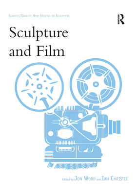 Christie / Wood |  Sculpture and Film | Buch |  Sack Fachmedien