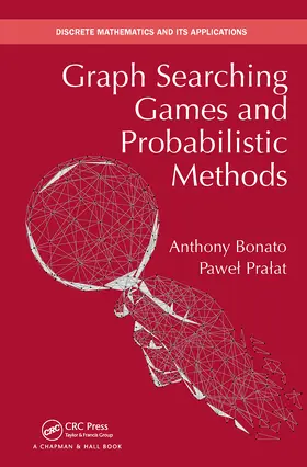 Bonato / Pralat |  Graph Searching Games and Probabilistic Methods | Buch |  Sack Fachmedien