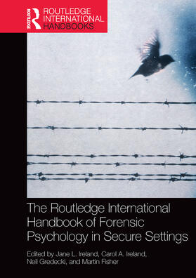 Ireland / Fisher / Gredecki |  The Routledge International Handbook of Forensic Psychology in Secure Settings | Buch |  Sack Fachmedien