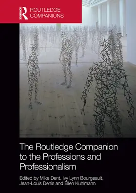 Denis / Dent / Bourgeault |  The Routledge Companion to the Professions and Professionalism | Buch |  Sack Fachmedien