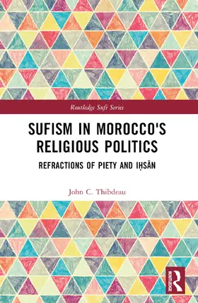 Thibdeau |  Sufism in Morocco's Religious Politics | Buch |  Sack Fachmedien