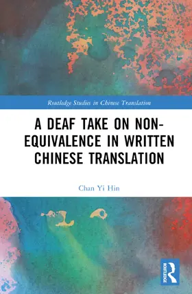 Yi Hin |  A Deaf Take on Non-Equivalence in Written Chinese Translation | Buch |  Sack Fachmedien