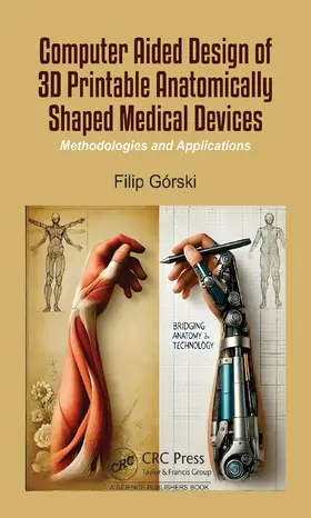 Gorski |  Computer Aided Design of 3D Printable Anatomically Shaped Medical Devices | Buch |  Sack Fachmedien