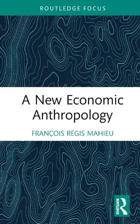 Mahieu |  A New Economic Anthropology | Buch |  Sack Fachmedien