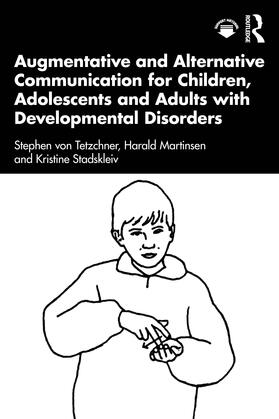 Martinsen / von Tetzchner / Stadskleiv |  Augmentative and Alternative Communication for Children, Adolescents and Adults with Developmental Disorders | Buch |  Sack Fachmedien