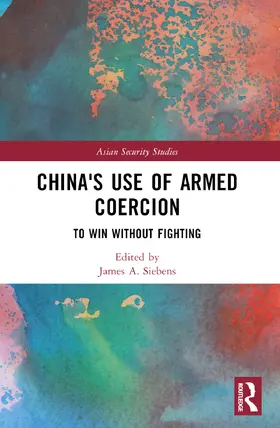 Siebens |  China's Use of Armed Coercion | Buch |  Sack Fachmedien