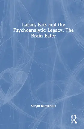 Benvenuto |  Lacan, Kris and the Psychoanalytic Legacy | Buch |  Sack Fachmedien