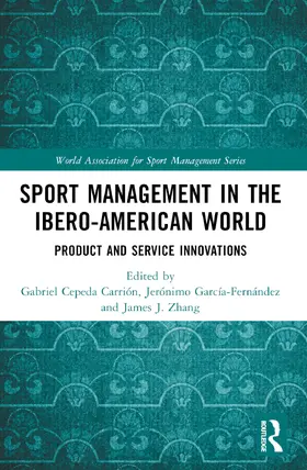 Cepeda Carrión / García-Fernández / Zhang |  Sport Management in the Ibero-American World | Buch |  Sack Fachmedien