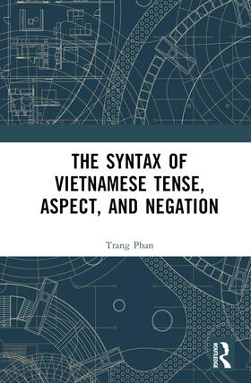 Phan |  The Syntax of Vietnamese Tense, Aspect, and Negation | Buch |  Sack Fachmedien