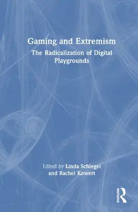 Kowert / Schlegel |  Gaming and Extremism | Buch |  Sack Fachmedien