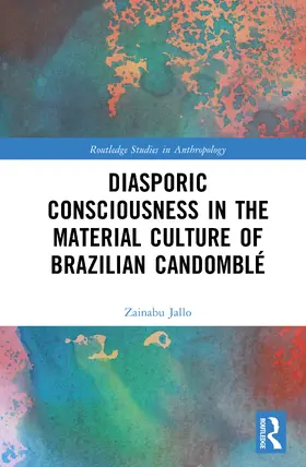 Jallo |  Diasporic Consciousness in the Material Culture of Brazilian Candomble | Buch |  Sack Fachmedien