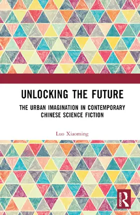 Xiaoming |  Unlocking the Future | Buch |  Sack Fachmedien