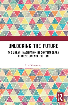 Xiaoming |  Unlocking the Future | Buch |  Sack Fachmedien