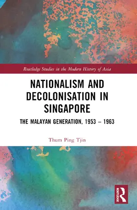 Ping Tjin |  Nationalism and Decolonisation in Singapore | Buch |  Sack Fachmedien