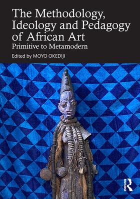 Okediji |  Methodology, Ideology and Pedagogy of African Art | Buch |  Sack Fachmedien