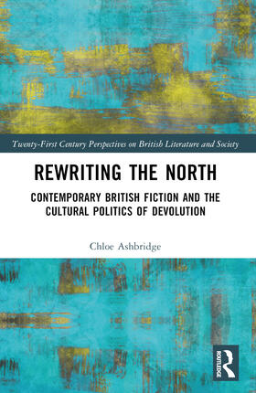 Ashbridge |  Rewriting the North | Buch |  Sack Fachmedien