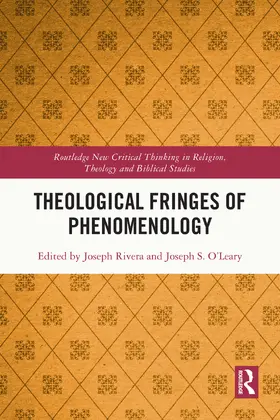 O'Leary / Rivera |  Theological Fringes of Phenomenology | Buch |  Sack Fachmedien