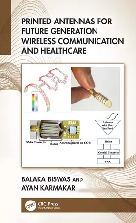 Karmakar / Biswas |  Printed Antennas for Future Generation Wireless Communication and Healthcare | Buch |  Sack Fachmedien