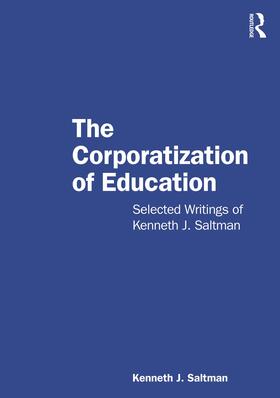 Saltman |  The Corporatization of Education | Buch |  Sack Fachmedien