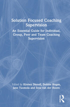 Dierolf / van der Hoorn / Hogan |  Solution Focused Coaching Supervision | Buch |  Sack Fachmedien