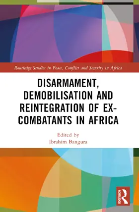 Bangura |  Disarmament, Demobilisation and Reintegration of Ex-Combatants in Africa | Buch |  Sack Fachmedien