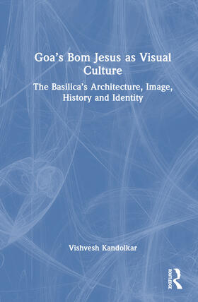 Kandolkar |  Goa's Bom Jesus as Visual Culture | Buch |  Sack Fachmedien
