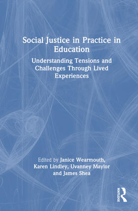 Wearmouth / Lindley / Maylor |  Social Justice in Practice in Education | Buch |  Sack Fachmedien