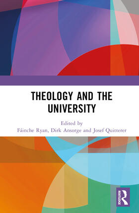 Ryan / Ansorge / Quitterer |  Theology and the University | Buch |  Sack Fachmedien