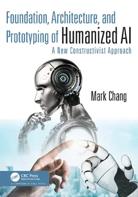 Chang |  Foundation, Architecture and Prototyping of Humanized AI | Buch |  Sack Fachmedien