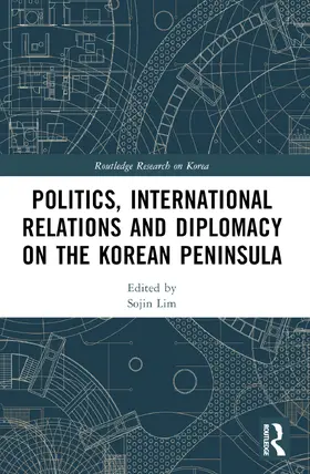 Lim |  Politics, International Relations and Diplomacy on the Korean Peninsula | Buch |  Sack Fachmedien