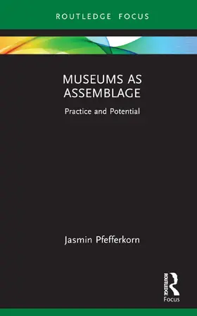 Pfefferkorn |  Museums as Assemblage | Buch |  Sack Fachmedien