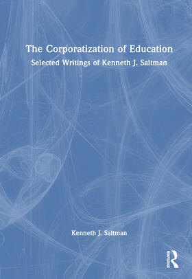 Saltman |  The Corporatization of Education | Buch |  Sack Fachmedien