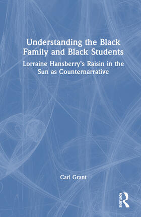 Grant |  Examining Lorraine Hansberry's A Raisin in the Sun as Counternarrative | Buch |  Sack Fachmedien