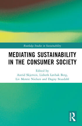 Skjerven / Berg / Nielsen |  Mediating Sustainability in the Consumer Society | Buch |  Sack Fachmedien