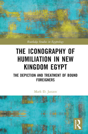 Janzen |  The Iconography of Humiliation in New Kingdom Egypt | Buch |  Sack Fachmedien