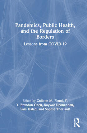 Flood / Chen / Deonandan |  Pandemics, Public Health, and the Regulation of Borders | Buch |  Sack Fachmedien
