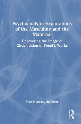 Pilowsky Bankirer |  Psychoanalytic Explorations of the Masculine and the Maternal | Buch |  Sack Fachmedien