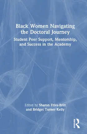 Fries-Britt / Turner Kelly |  Black Women Navigating the Doctoral Journey | Buch |  Sack Fachmedien